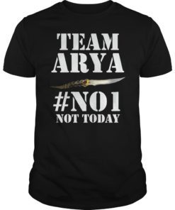 Team Arya Not Today #NO1 GoT T-Shirt