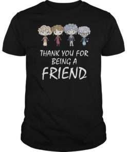 Thank You for Being a Friend T-Shirt