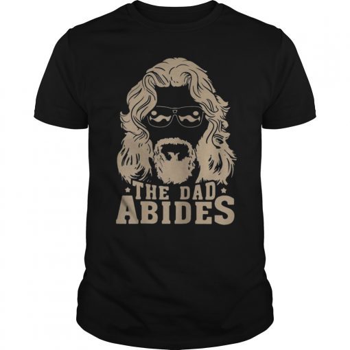 The Dad Abides T-Shirt