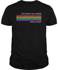 The First Gay Pride was a Riot T-Shirt