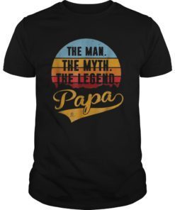 The Man The Myth The Legend Papa t-shirt Grandpa Dad