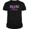 https://orderquilt.com/wp-content/uploads/2019/05/Theatre-Mom-Funny-Stage-Drama-Acting-Gift-T-Shirt-1.jpg