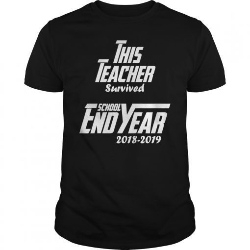 This Teacher Survived The 2018-2019 School Year Shirts