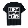 Tiny Human Tamer Daycare Teacher Appreciation Gift T-Shirt