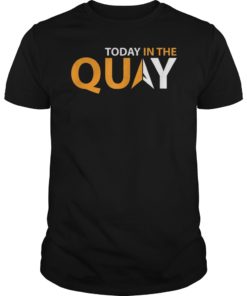 Today In The Quay T-Shirt