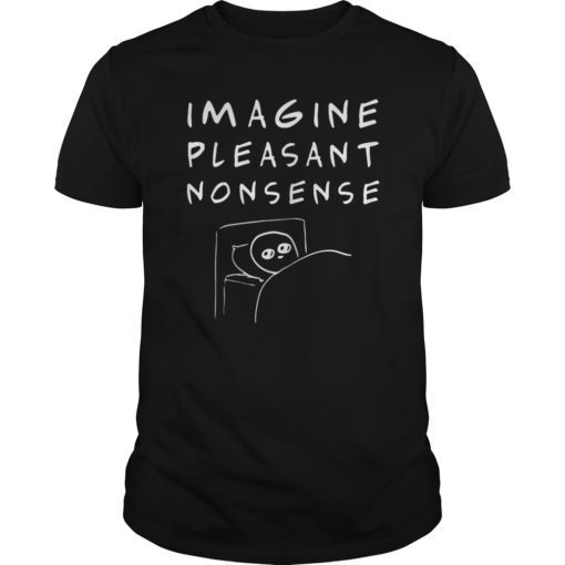 Trendy STRANGE PLANET Imagine Pleasant Nonsense T-Shirt