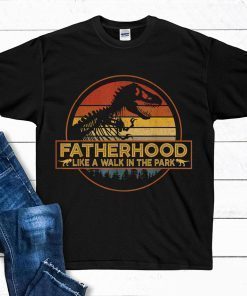 Father’s Day Fatherhood like a walk in the park Jurassic World Retro Vintage jurasskicked DaddySaurus PapaSaurus GrandpaSaurus Gifts T-Shirt