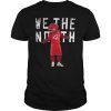 WE The North Toronto Canada Basketball T-Shirt Men Women Kids T-Shirt
