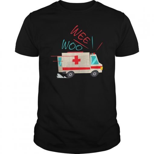 Wee Woo Ambulance AMR Funny EMS EMT Paramedic Gift Tee Shirts