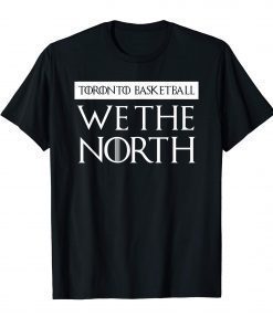 We The North Canada Toronto Canada Basketball Tees T-Shirt