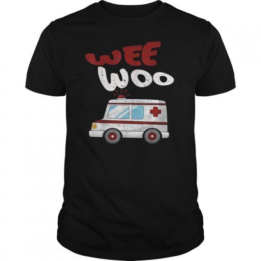 Wee Woo Ambulance AMR Funny EMS EMT Paramedic Gift Tee Shirts