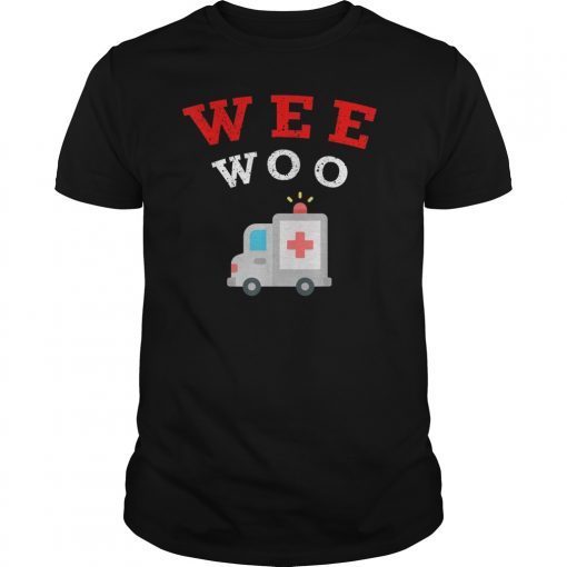 Wee Woo Ambulance AMR Funny EMS EMT Paramedic Gift Tee Shirts