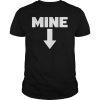 Mine Down Arrow Pro Choice T Shirt