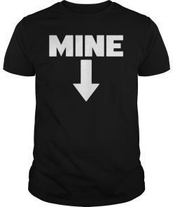 Mine Down Arrow Pro Choice T Shirt