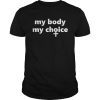 My Body My Choice T-Shirt