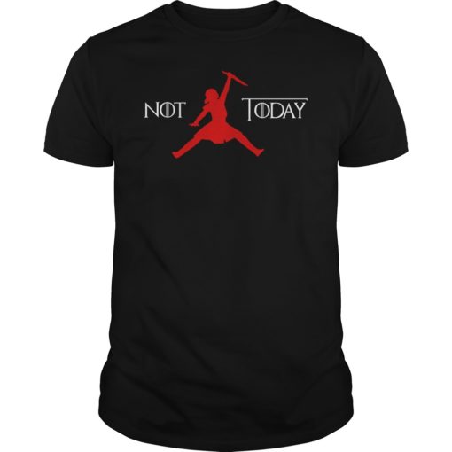 Womens Not Today Arya Quote House Stark Air Shirt