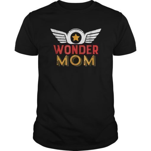 Wonder Mom T-shirt for Mothers Day Gift Super Hero Mama