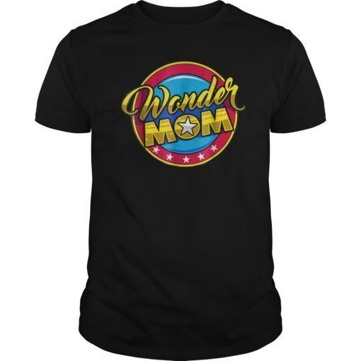 Wonder Mom Wonder Mama Superhero Mom Funny T-shirt