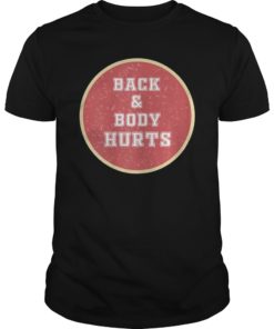 back and body hurts funny Tshirt