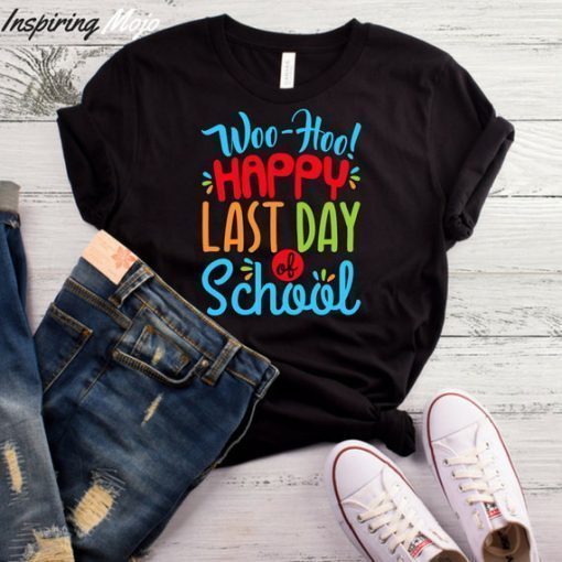 Happy Last Day of School T-Shirt