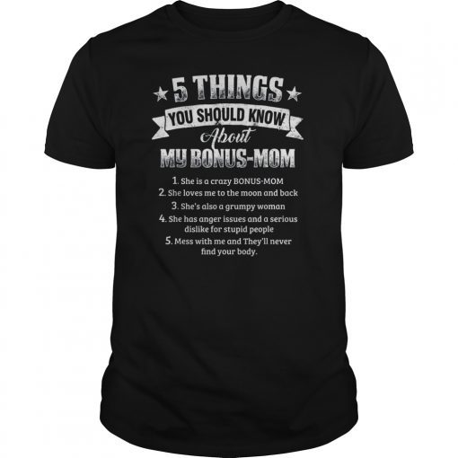 5 Things You Should Know About My Bonus Mom Tshirt Funny Tee