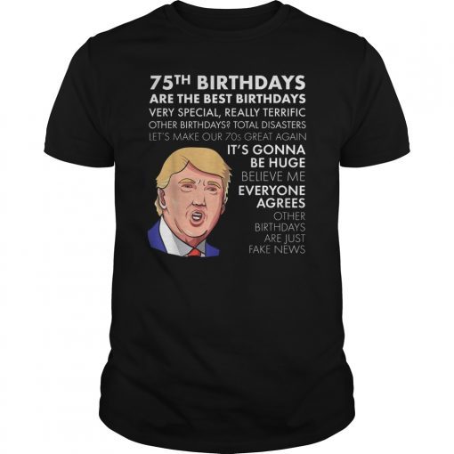 75th Birthday Gift T-shirt Funny Trump Quote Shirt For Men