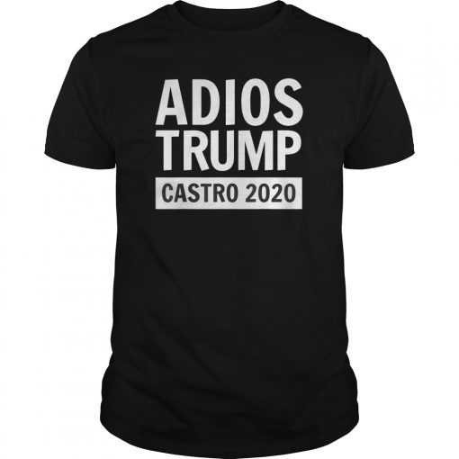Adios Trump Castro 2020 TShirt