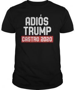 Adios Trump Castro 2020 Tee Shirt