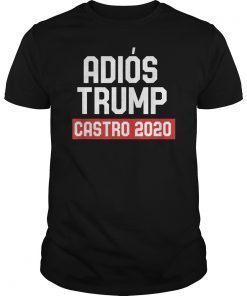 Adios Trump Castro 2020 design T-Shirts
