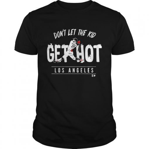 Alex Verdugo Dontletthe Kid Get Hhot Los Angeles T-Shirt