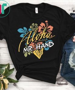 Aloha Mr. Hand T-Shirt