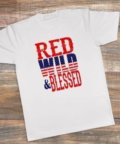 America Flag T-Shirt, 4th of July shirt, Red Wild and Blessed American Women's Tshirt, July 4th shirt