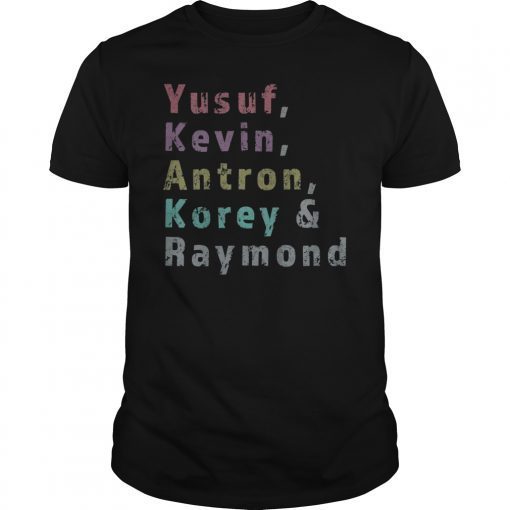 Antron, Yusef, Kevin, Korey and Raymond We Got Shirt