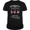 Apparently We're Trouble When We are Together Who Knew Shirt