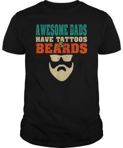 Awesome Dads have Tattoos And Beards Vintage father's day Tee Shirts