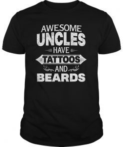 Awesome Uncles Have Tattoos and Beards T Shirt Father's Day
