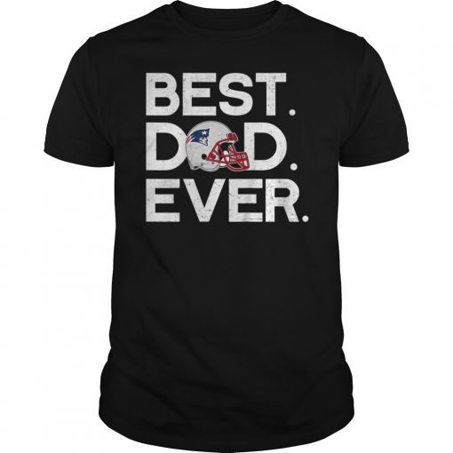 Best Dad Ever Shirt Father's Day Gift New England Fans Patriot Football Shirt