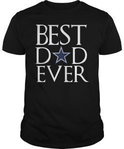 Best Dallas Cowboys Dad Ever Father's Day T-Shirt