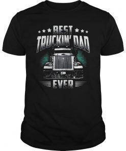 Best Truckin' Dad Ever Father's Day T-Shirt Loving Trucker