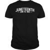 Black History Juneteenth T-Shirt