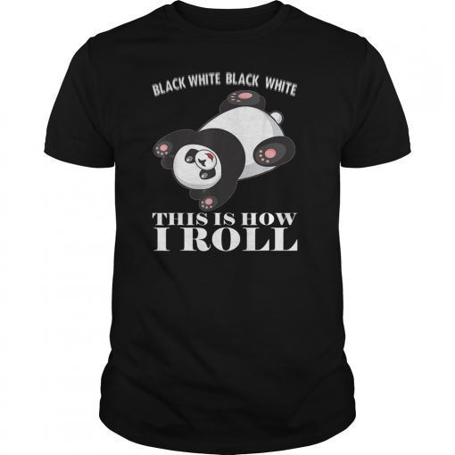 Black White This Is How I Roll Panda shirt for boys girls