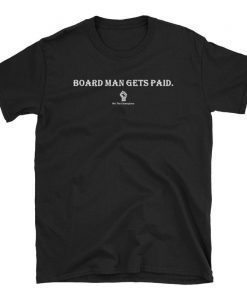 Board Man Gets Paid, Kawhi Leonard Tee, Board Man Gets Paid t-shirt