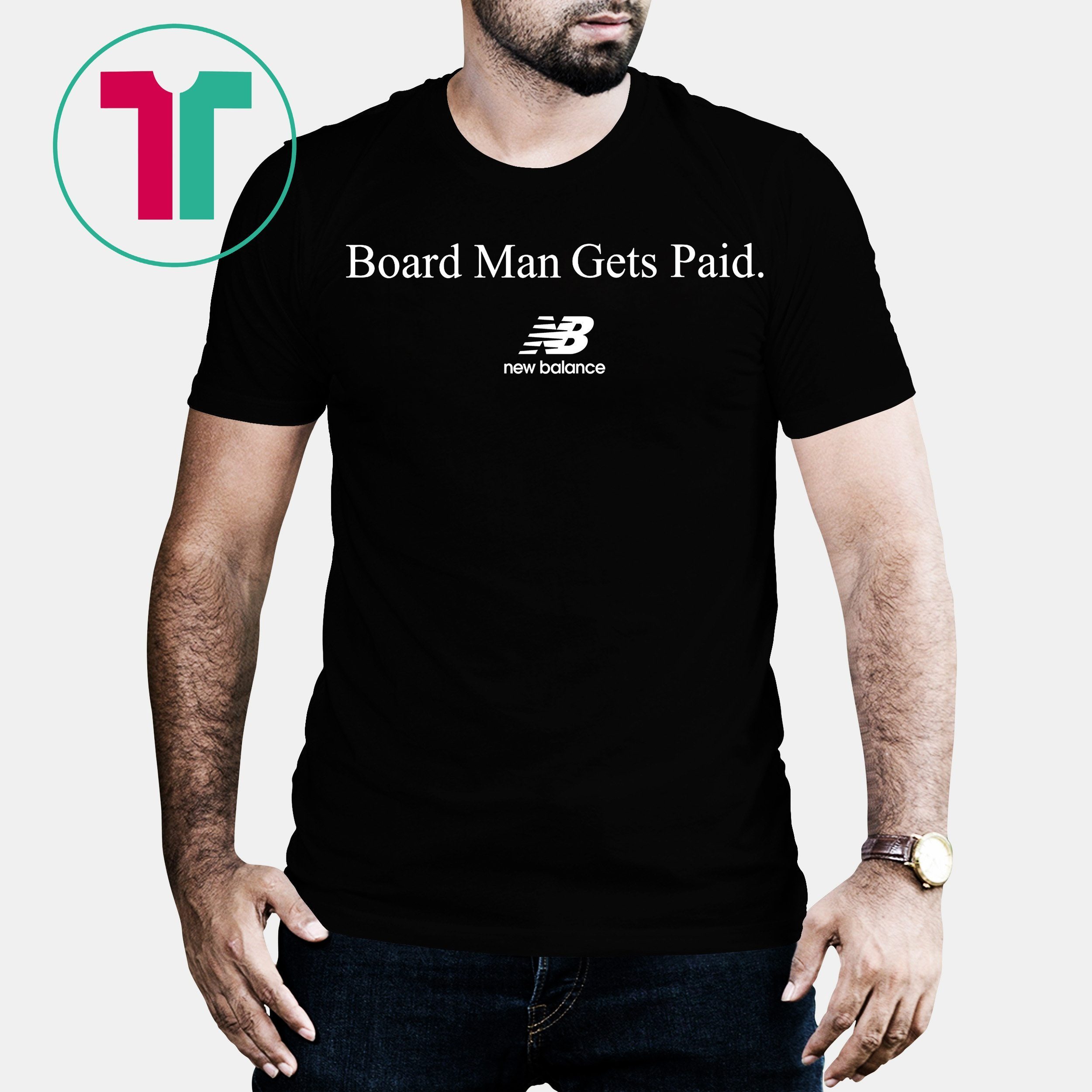 board man gets paid shirt new balance