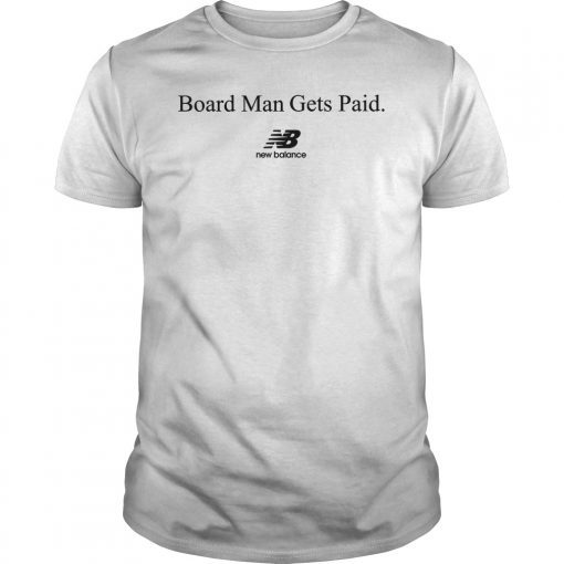 Board Man Gets Paid New Balance Shirt