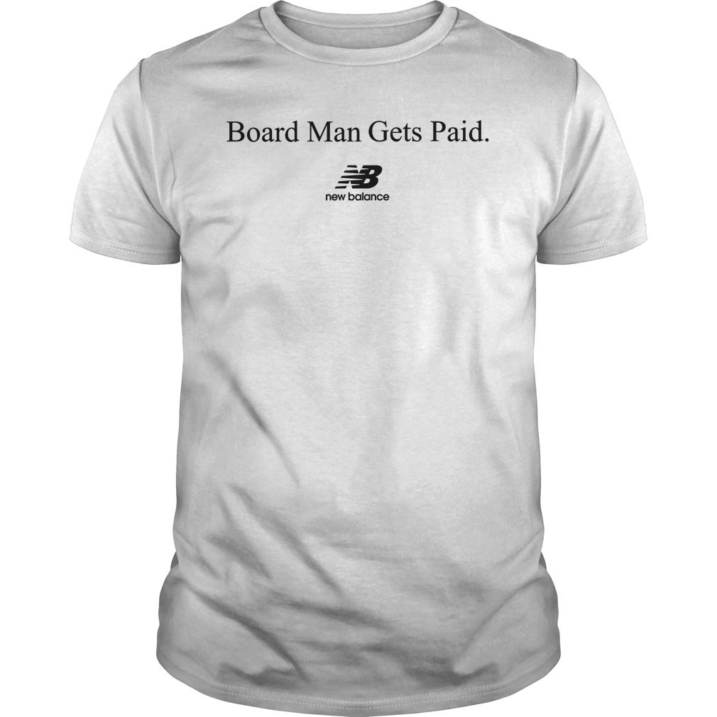 nb board man gets paid shirt