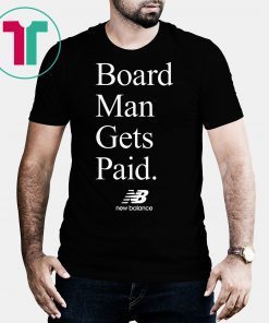 New Balance Board Man Gets Paid Shirt