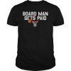 Board Man Gets Paid - Short-Sleeve T-Shirt