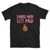 Board Man Gets Paid T-shirt ,Kawhi Leonard Toronto Basketball Fan T Shirt,Kawhi Leonard Shirt,Basketball UnisexBoard Man Gets Paid T-shirt ,Kawhi Leonard Toronto Basketball Fan T Shirt,Kawhi Leonard Shirt,Basketball Unisex