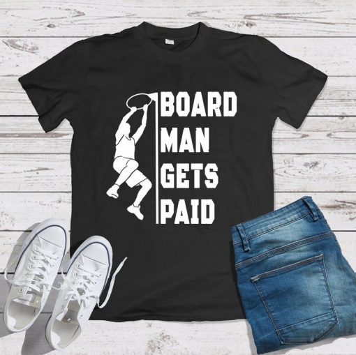 Board Man Gets Paid T-shirt ,Kawhi Leonard Toronto Basketball Fan T Shirt,Kawhi Leonard Shirt,Toronto Raptors,Basketball Unisex