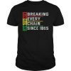 Breaking Every Chain Since 1865 Tee Juneteenth Gift T-Shirt